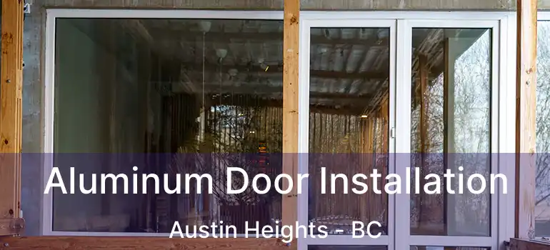 Aluminum Door Installation Austin Heights - BC