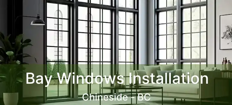 Bay Windows Installation Chineside - BC