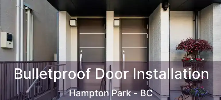 Bulletproof Door Installation Hampton Park - BC