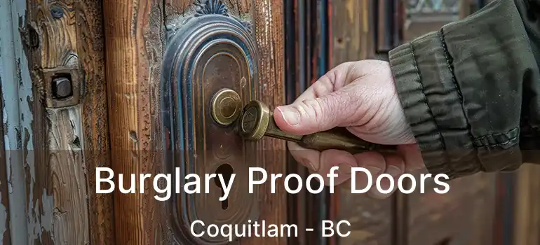Burglary Proof Doors Coquitlam - BC