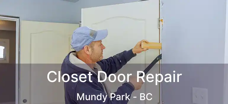 Closet Door Repair Mundy Park - BC