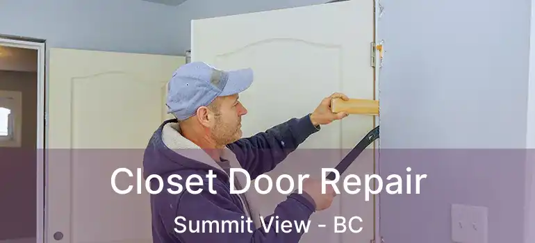 Closet Door Repair Summit View - BC