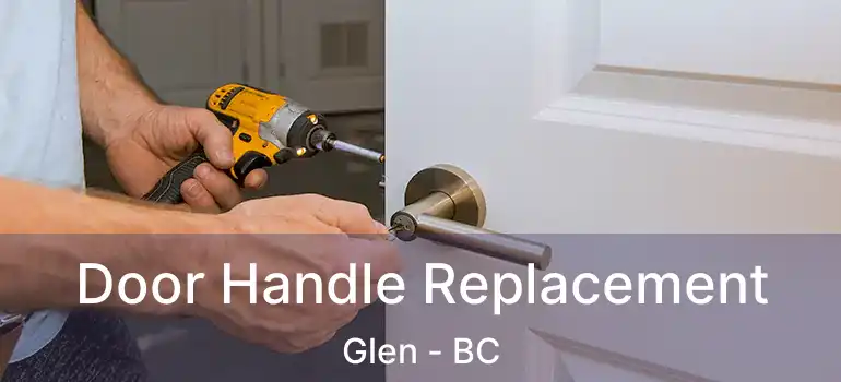 Door Handle Replacement Glen - BC