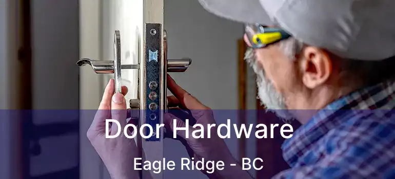 Door Hardware Eagle Ridge - BC
