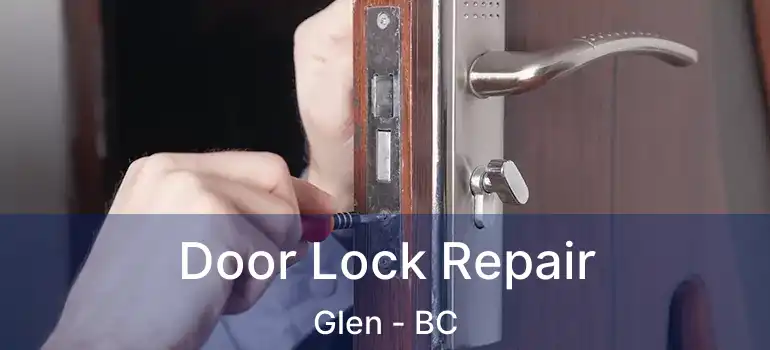 Door Lock Repair Glen - BC