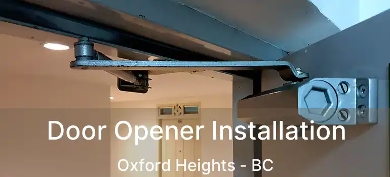Door Opener Installation Oxford Heights - BC