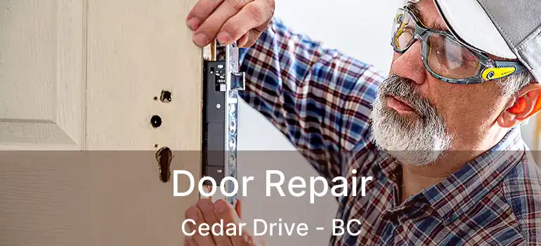 Door Repair Cedar Drive - BC