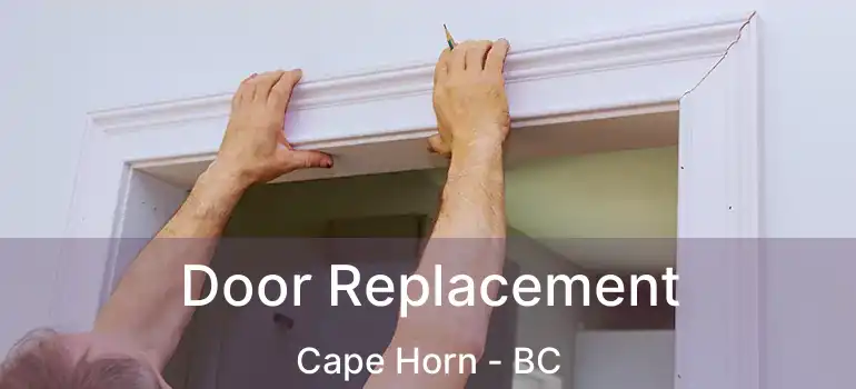 Door Replacement Cape Horn - BC