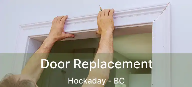 Door Replacement Hockaday - BC