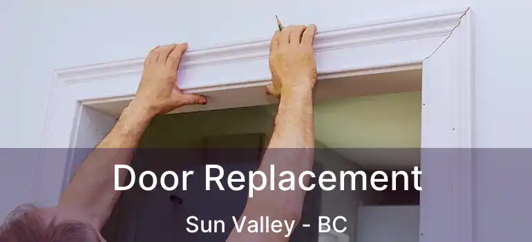 Door Replacement Sun Valley - BC