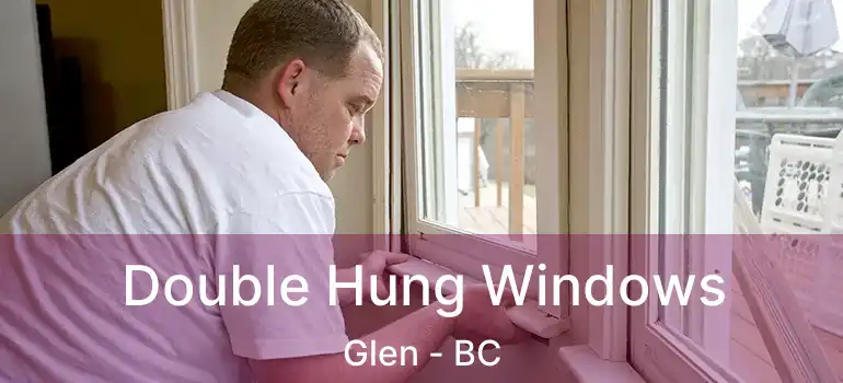 Double Hung Windows Glen - BC