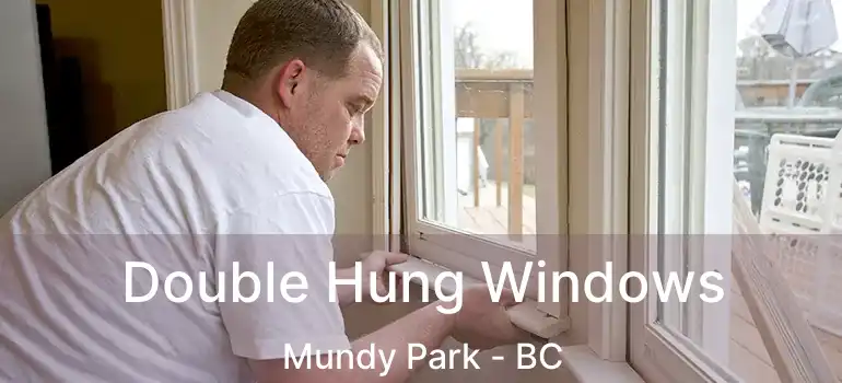 Double Hung Windows Mundy Park - BC