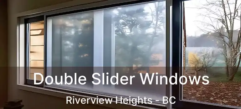 Double Slider Windows Riverview Heights - BC
