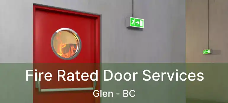 Fire Rated Door Services Glen - BC