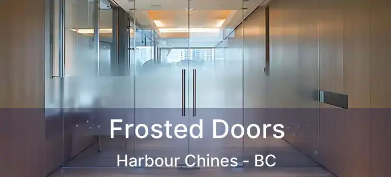 Frosted Doors Harbour Chines - BC