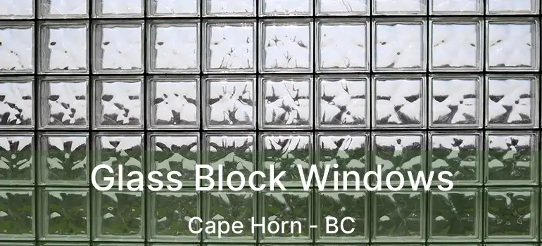 Glass Block Windows Cape Horn - BC