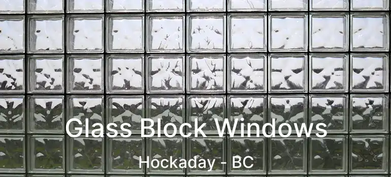 Glass Block Windows Hockaday - BC
