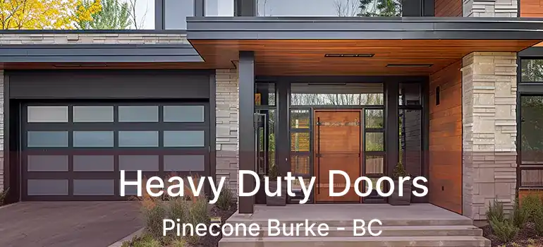 Heavy Duty Doors Pinecone Burke - BC