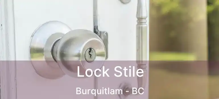 Lock Stile Burquitlam - BC