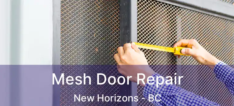 Mesh Door Repair New Horizons - BC