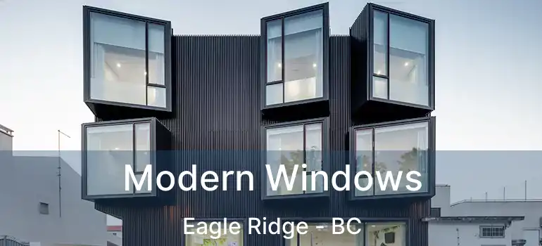 Modern Windows Eagle Ridge - BC