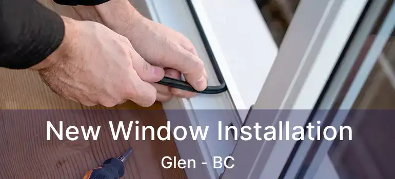 New Window Installation Glen - BC