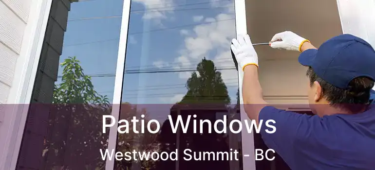 Patio Windows Westwood Summit - BC