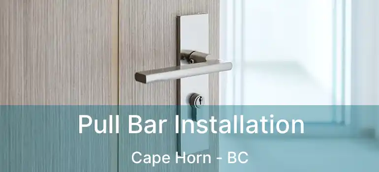Pull Bar Installation Cape Horn - BC