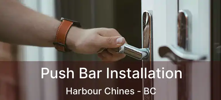 Push Bar Installation Harbour Chines - BC