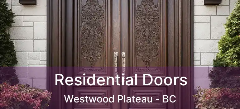 Residential Doors Westwood Plateau - BC