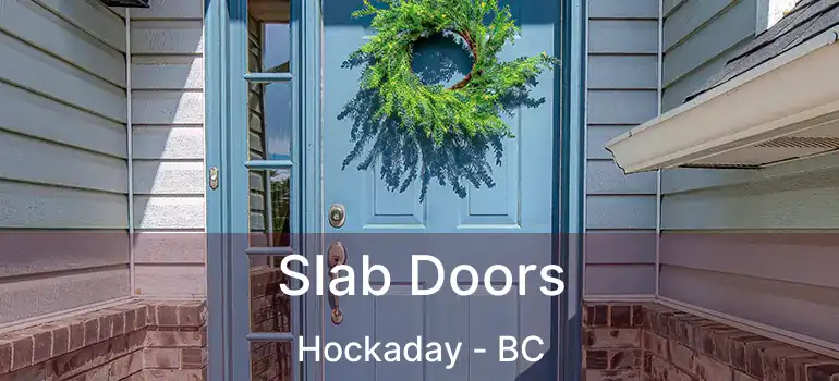 Slab Doors Hockaday - BC