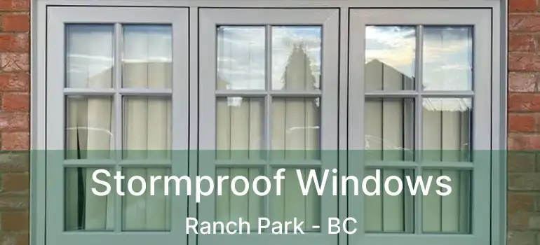 Stormproof Windows Ranch Park - BC