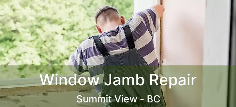 Window Jamb Repair Summit View - BC
